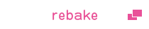 rebake